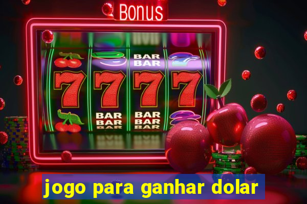 jogo para ganhar dolar